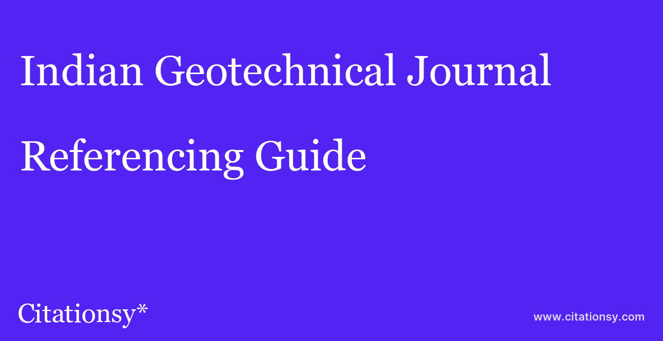 cite Indian Geotechnical Journal  — Referencing Guide